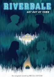 Portada de Get Out of Town (Riverdale, Novel 2)