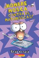 Portada de Hombre Mosca Contra El Matamoscas! (Hombre Mosca #10) = Fly Guy vs. the Flyswatter!