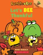 Portada de Let's Bee Thankful (Bumble and Bee #3), Volume 3: An Acorn Book