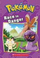 Portada de Race to Danger (Pokemon Classic Chapter Book #5)