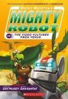 Portada de Ricky Ricotta's Mighty Robot vs. the Voodoo Vultures from Venus (Book 3)