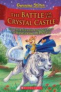 Portada de The Battle for Crystal Castle (Geronimo Stilton and the Kingdom of Fantasy #13), Volume 13