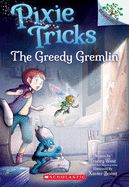 Portada de The Greedy Gremlin: A Branches Book (Pixie Tricks #2), Volume 2