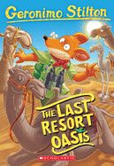 Portada de The Last Resort Oasis (Geronimo Stilton #77), Volume 77