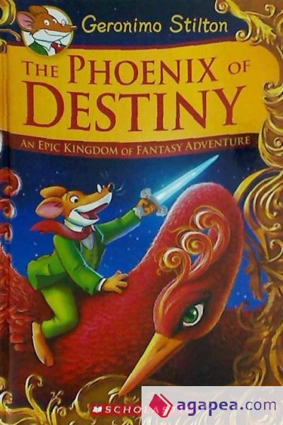 The Phoenix of Destiny: An Epic Kingdom of Fantasy Adventure (Geronimo Stilton and the Kingdom of Fantasy: Special Edition)