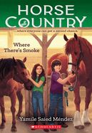 Portada de Where There's Smoke (Horse Country #3)