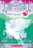 Portada de Wings That Shine (Enchanted Pony Academy #2)