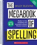 Portada de The Megabook of Spelling: Grades K-2: Ready-To-Use Templates and Activities to Boost Phonics Lessons