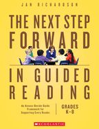 Portada de The Next Step Forward in Guided Reading: An Assess-Decide-Guide Framework for Supporting Every Reader