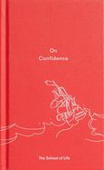 Portada de On Confidence: A Thought-Provoking Essay That Teaches Us That Confidence Is Not Innate, But a Skill That Can Be Learnt