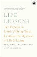 Portada de Life Lessons: Two Experts on Death & Dying Teach Us about the Mysteries of Life & Living