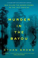 Portada de Murder in the Bayou: Who Killed the Women Known as the Jeff Davis 8?