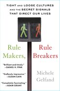 Portada de Rule Makers, Rule Breakers: Tight and Loose Cultures and the Secret Signals That Direct Our Lives