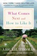 Portada de What Comes Next and How to Like It: A Memoir