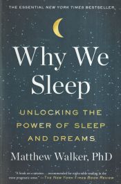 Portada de Why We Sleep: Unlocking the Power of Sleep and Dreams