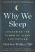 Portada de Why We Sleep: Unlocking the Power of Sleep and Dreams, de Matthew Walker