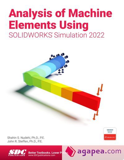 ANALYSIS OF MACHINE ELEMENTS USING SOLIDWORKS SIMULATION 2022 - SHAHIN ...