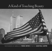 Portada de A Kind of Touching Beauty: Photographs of America by Pedro Meyer, Text by Jean-Paul Sartre