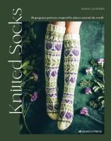 Portada de Knitted Socks: 20 Gorgeous Patterns Inspired by Places Around the World