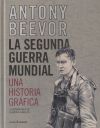 Segunda Guerra Mundial,la Una Historia Grafica