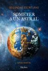 Segundas Escrituras (someter A Un Astral). Escrituras Finales (recreaci&oacute;n)