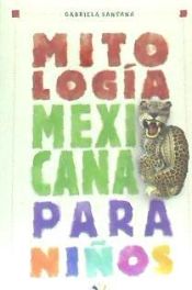 Portada de Mitologia Mexicana Para Ninos