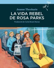 Portada de LA VIDA REBEL DE ROSA PARKS