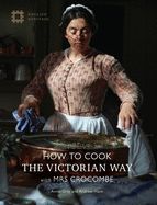 Portada de How to Cook: The Victorian Way with Mrs Crocombe