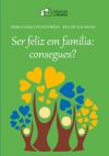 SER FELIZ EM FAMILIA: CONSEGUES?