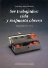 SER TRABAJADOR: VIDA Y RESPUESTA OBRERA (VALLADOLID 1875-1931)