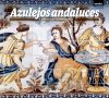 SERIE ARTE - AZULEJOS ANDALUCES - (ESPAÑOL)