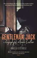 Portada de Gentleman Jack: A Biography of Anne Lister, Regency Landowner, Seducer and Secret Diarist