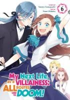 Portada de My Next Life as a Villainess: All Routes Lead to Doom! (Manga) Vol. 6