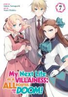 Portada de My Next Life as a Villainess: All Routes Lead to Doom! (Manga) Vol. 7
