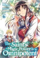 Portada de The Saint's Magic Power Is Omnipotent (Manga) Vol. 6