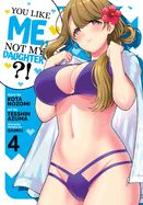 Portada de You Like Me, Not My Daughter?! (Manga) Vol. 4