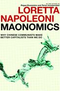 Portada de Maonomics: Why Chinese Communists Make Better Capitalists Than We Do
