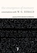 Portada de The Emergence of Memory: Conversations with W. G. Sebald