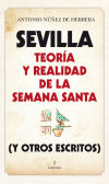 SEVILLA TEORIA Y REALIDAD DE LA SEMANA SANTA