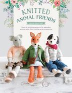 Portada de Knitted Animal Friends: Knit 12 Well-Dressed Animals, Their Clothes and Accessories