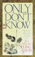 Portada de Only Don't Know: Selected Teaching Letters of Zen Master Seung Sahn