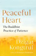 Portada de Peaceful Heart: The Buddhist Practice of Patience