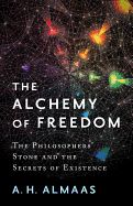 Portada de The Alchemy of Freedom: The Philosophers' Stone and the Secrets of Existence