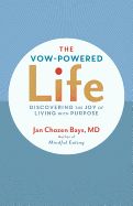 Portada de The Vow-Powered Life: A Simple Method for Living with Purpose