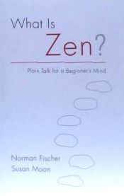 Portada de What Is Zen?: Plain Talk for a Beginner's Mind