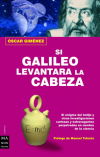 SI GALILEO LEVANTARA LA CABEZA.