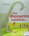 SI LOS DINOSAURIOS EXISTIERAN