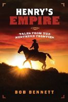 Portada de Henry's Empire: Tales From the Northern Frontier