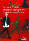 SIETE FRAUDES INOCENTES CAPITALES DE LA POLITICA ECONOMICA