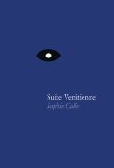 Portada de Sophie Calle: Suite Vénitienne